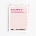 "9 Out Of 10 People Get Money In Their Birthday Cards" Greeting Card
