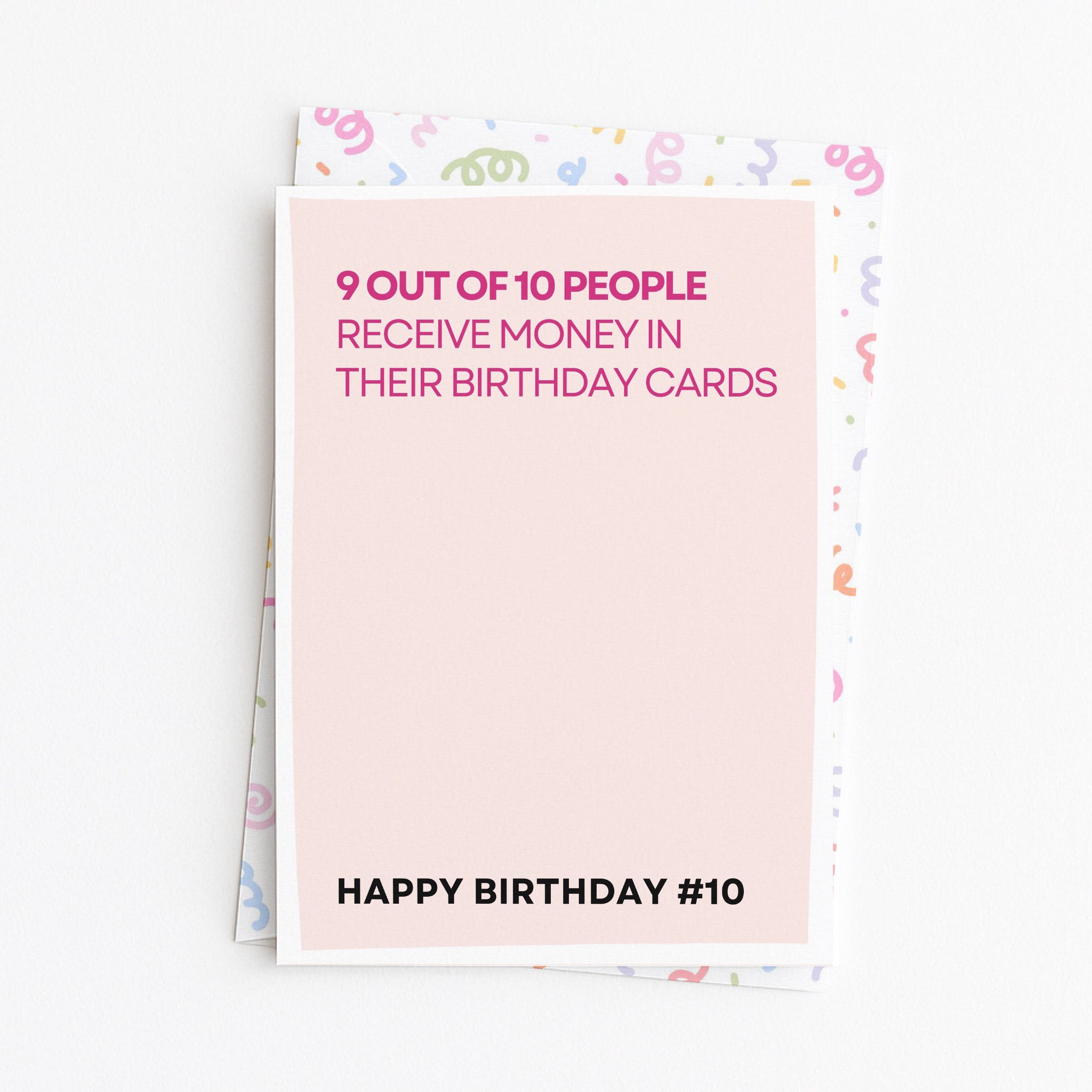 "9 Out Of 10 People Get Money In Their Birthday Cards" Greeting Card