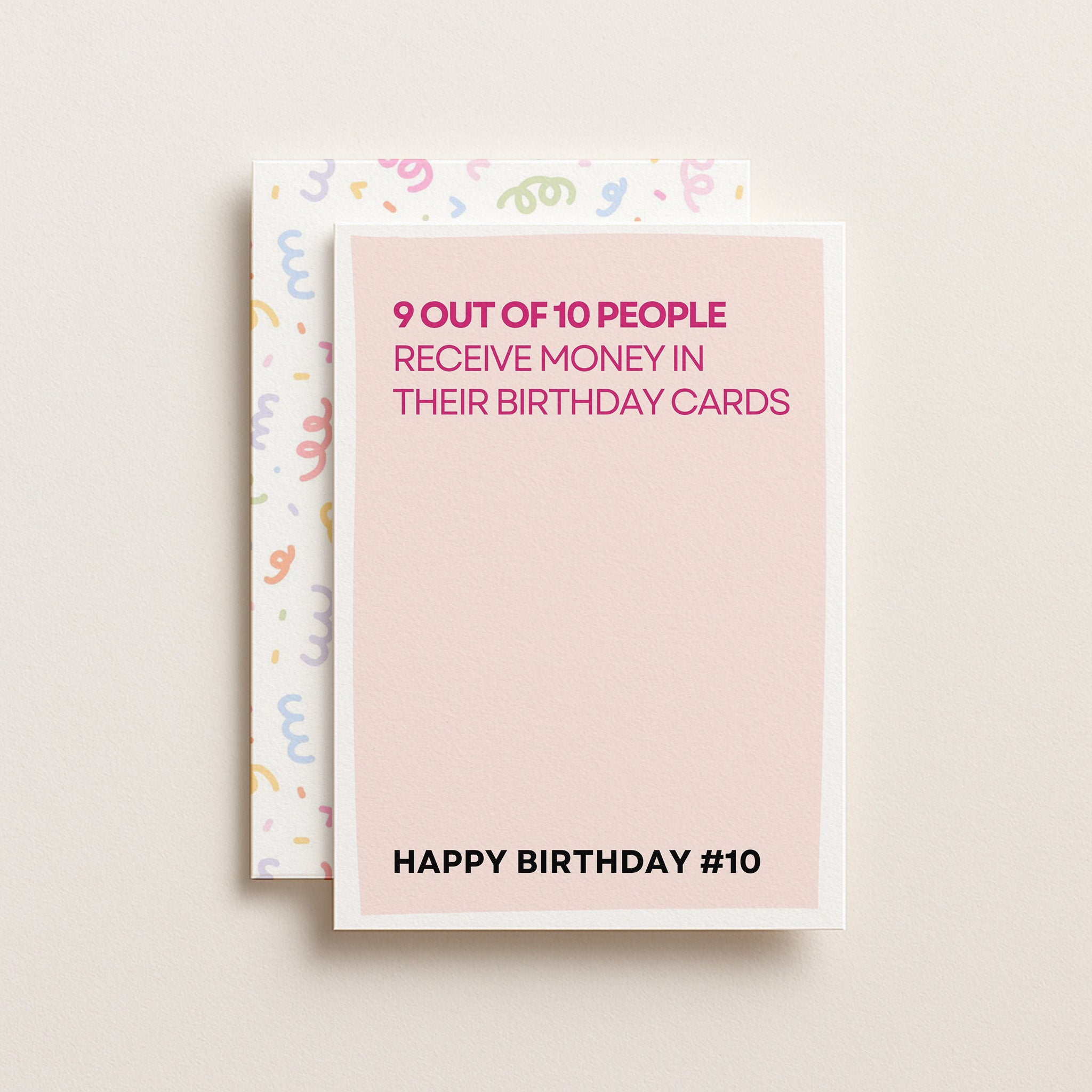 "9 Out Of 10 People Get Money In Their Birthday Cards" Greeting Card