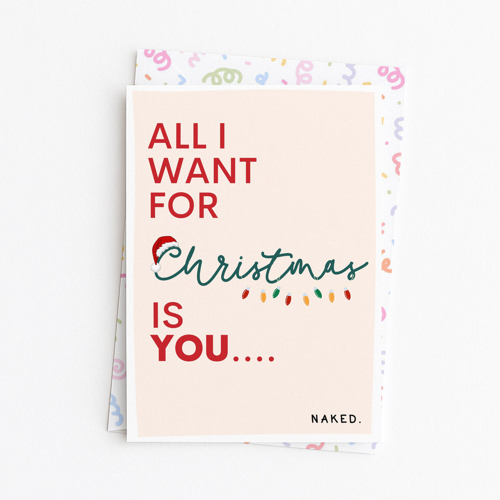 "All I Want For Christmas Is You..." Greeting Card