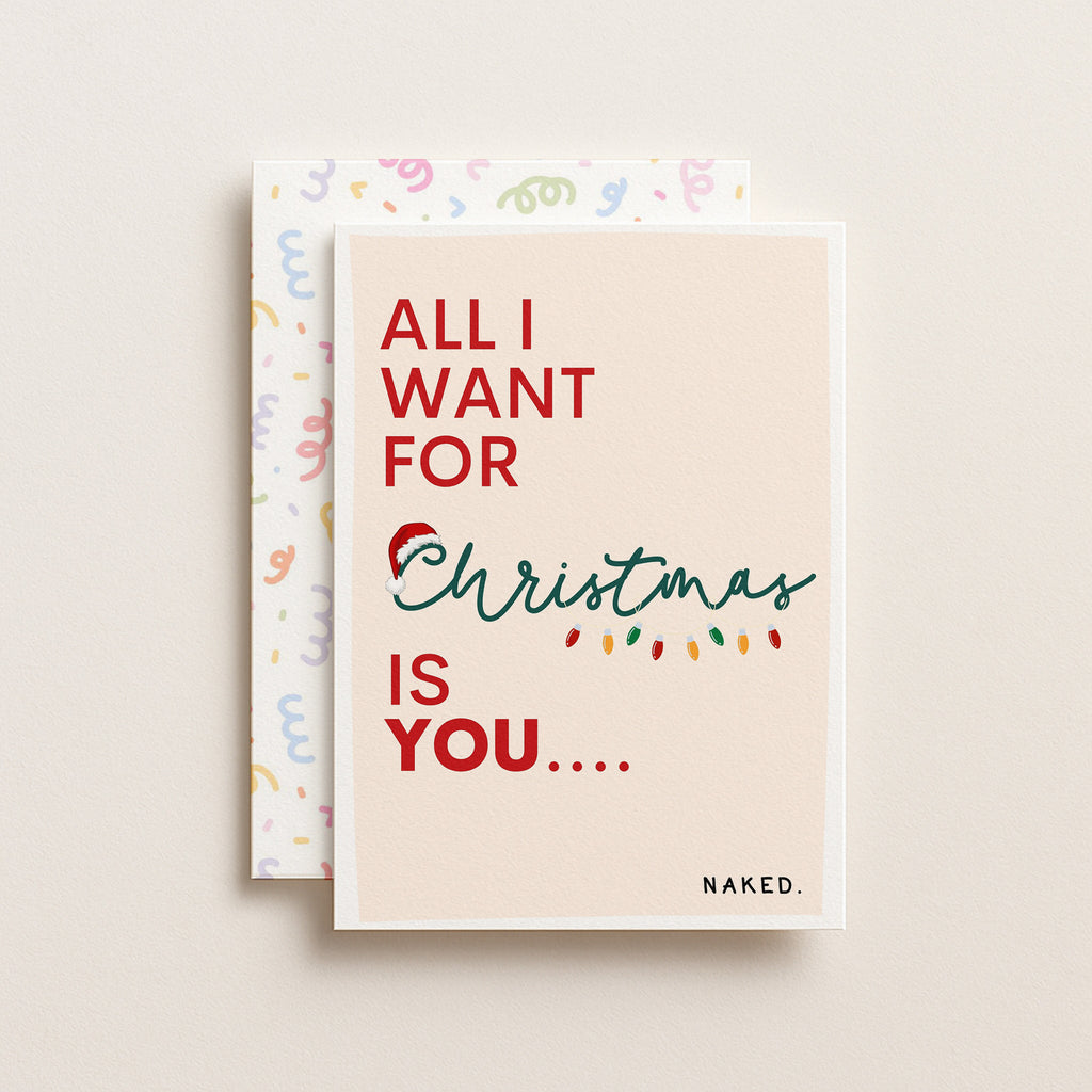 "All I Want For Christmas Is You..." Greeting Card