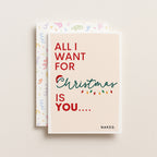 "All I Want For Christmas Is You..." Greeting Card