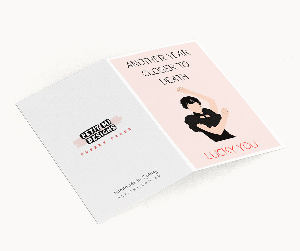 "Another Year Closer To Death. Lucky You" Greeting Card