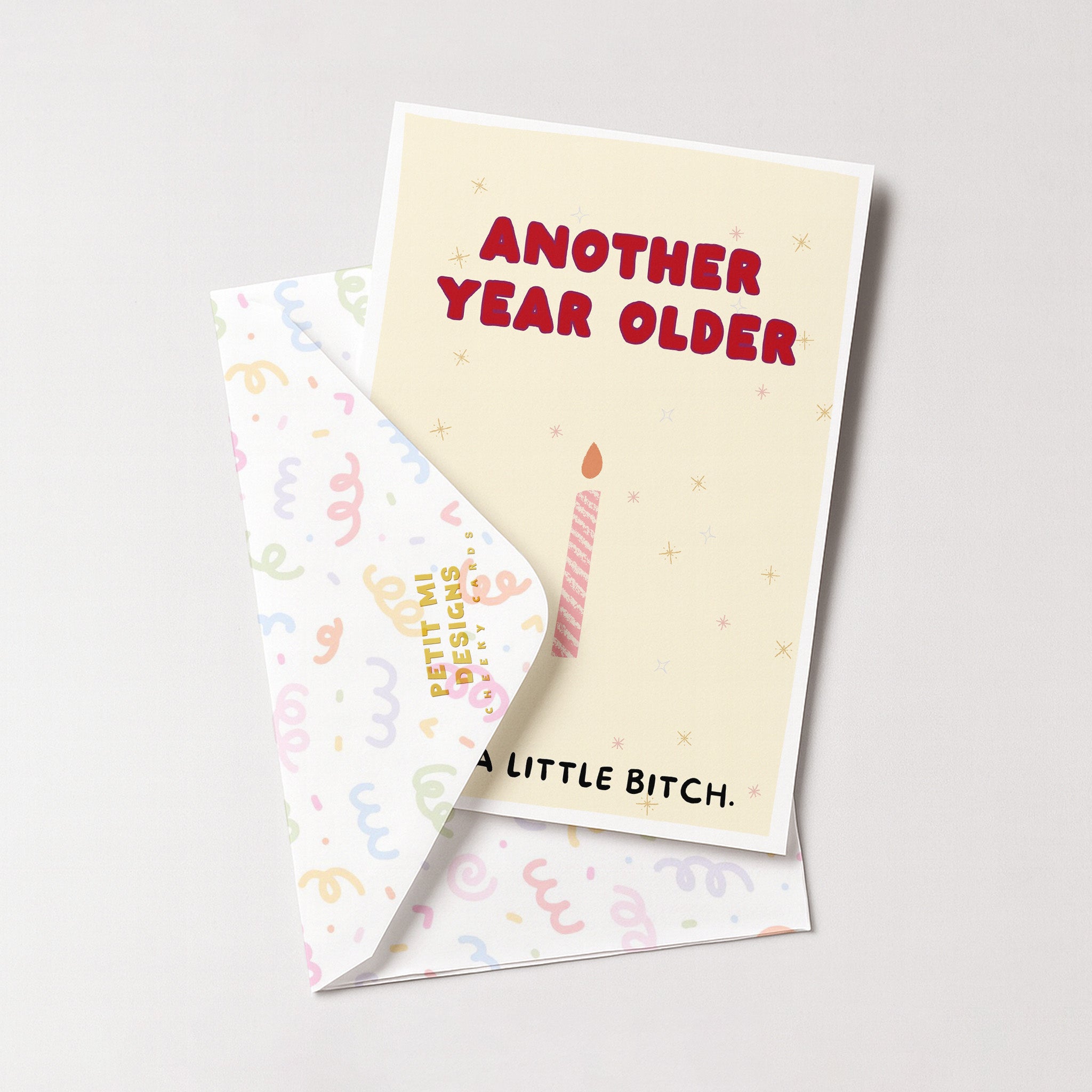 "Another Year Older. Still A Little Bitch" Greeting Card