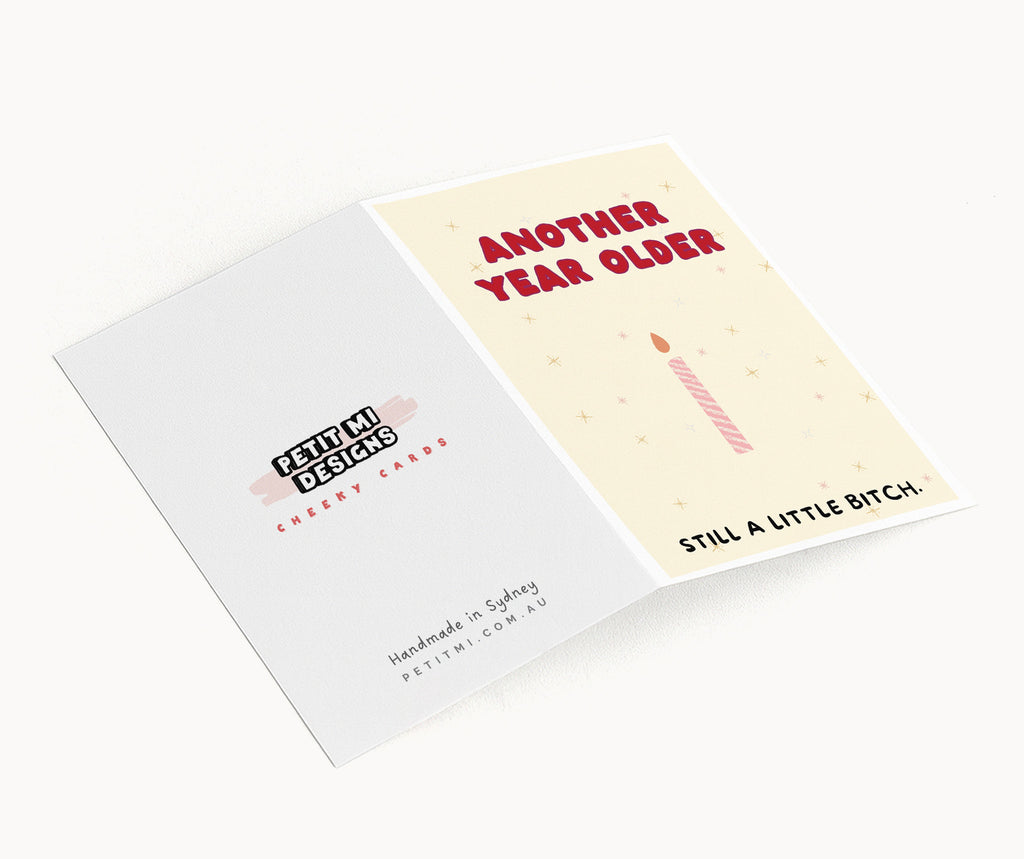 "Another Year Older. Still A Little Bitch" Greeting Card