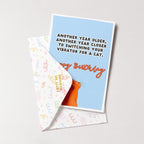 "Another Year Older, Another Year Closer" Greeting Card