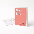 "Bend Me Over, I Mean Happy Birthday" Greeting Card