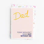 "Today Wouldn't Mean Shit Without Me" Greeting Card