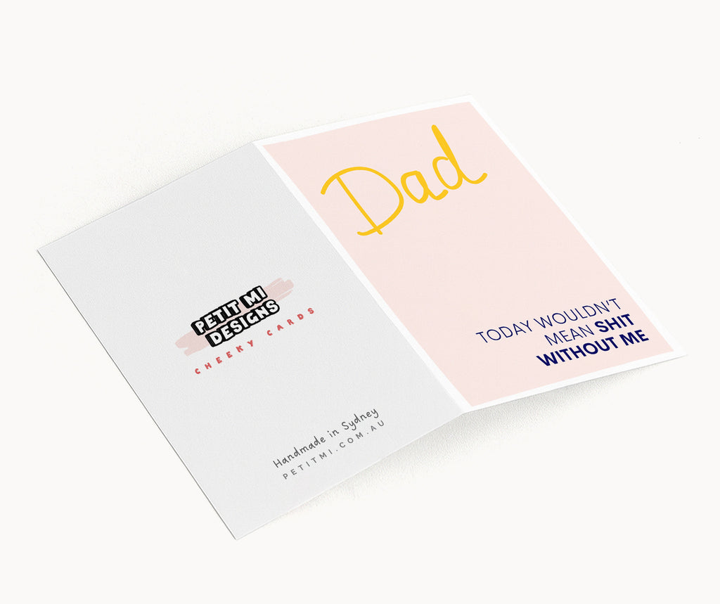 "Today Wouldn't Mean Shit Without Me" Greeting Card