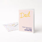 "Today Wouldn't Mean Shit Without Me" Greeting Card