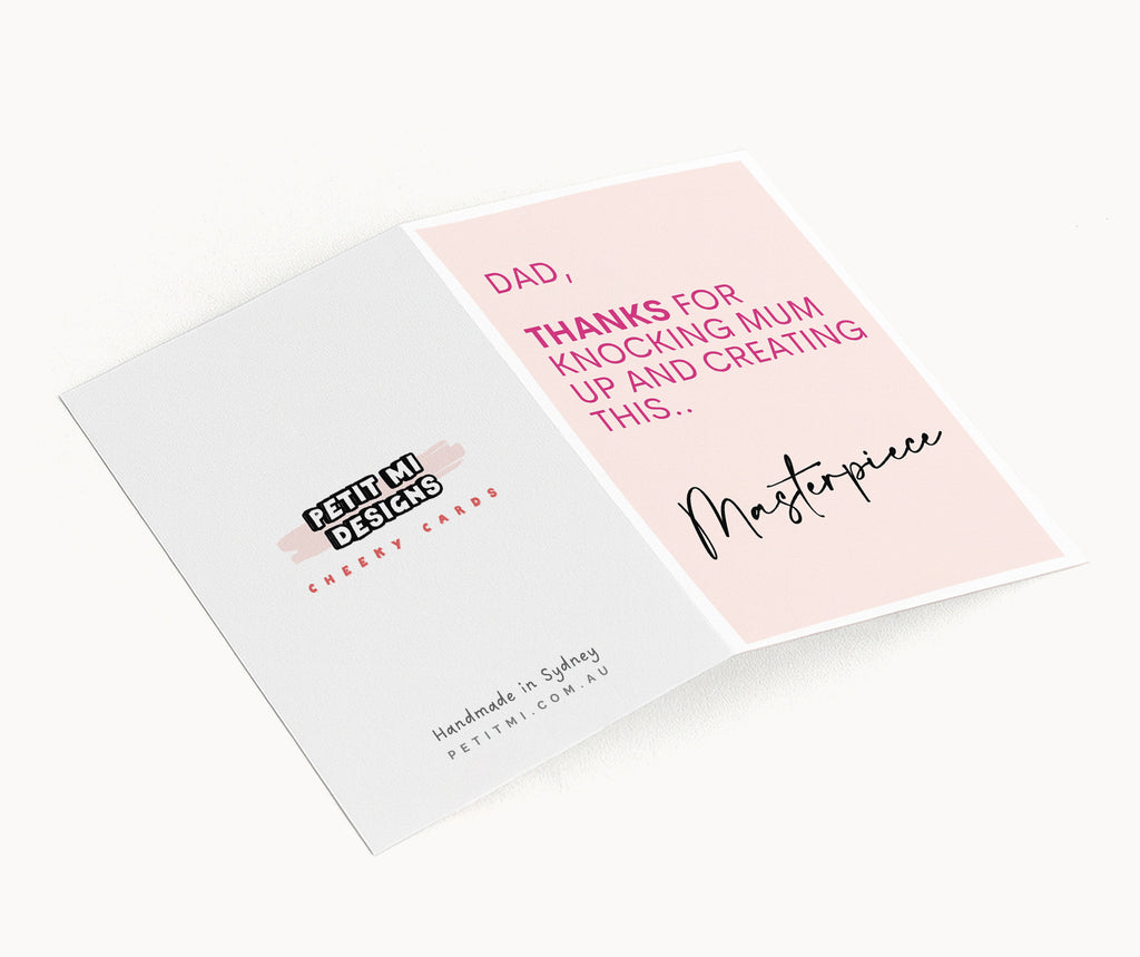 "Dad. Thanks For Knocking Mum Up And Creating This Masterpiece" Greeting Card