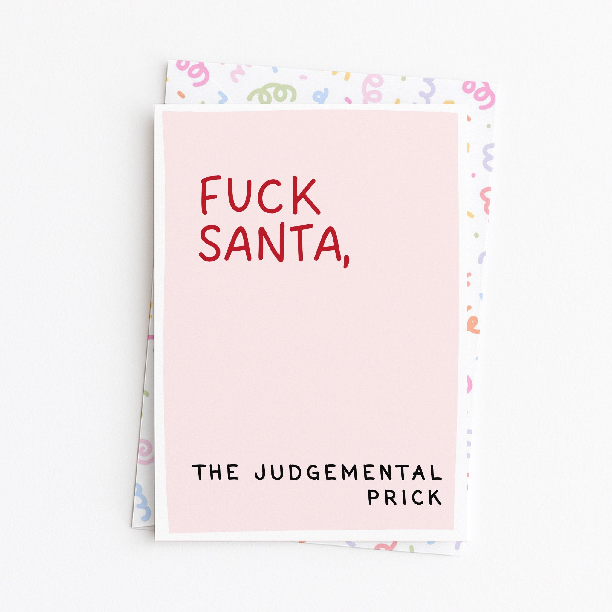 "Fuck Santa. The Judgemental Prick" Greeting Card