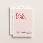 "Fuck Santa. The Judgemental Prick" Greeting Card