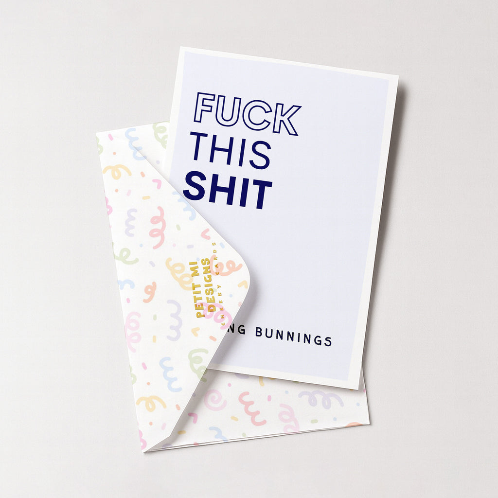 "Fuck This Shit. I'm Going Bunnings" Greeting Card