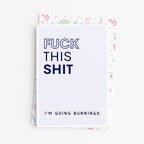 "Fuck This Shit. I'm Going Bunnings" Greeting Card