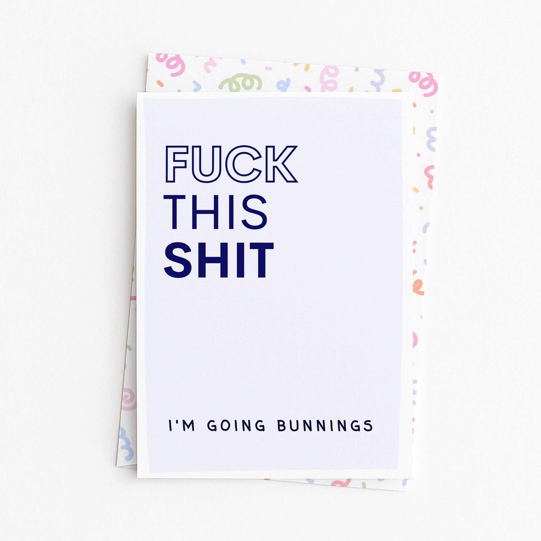 "Fuck This Shit. I'm Going Bunnings" Greeting Card