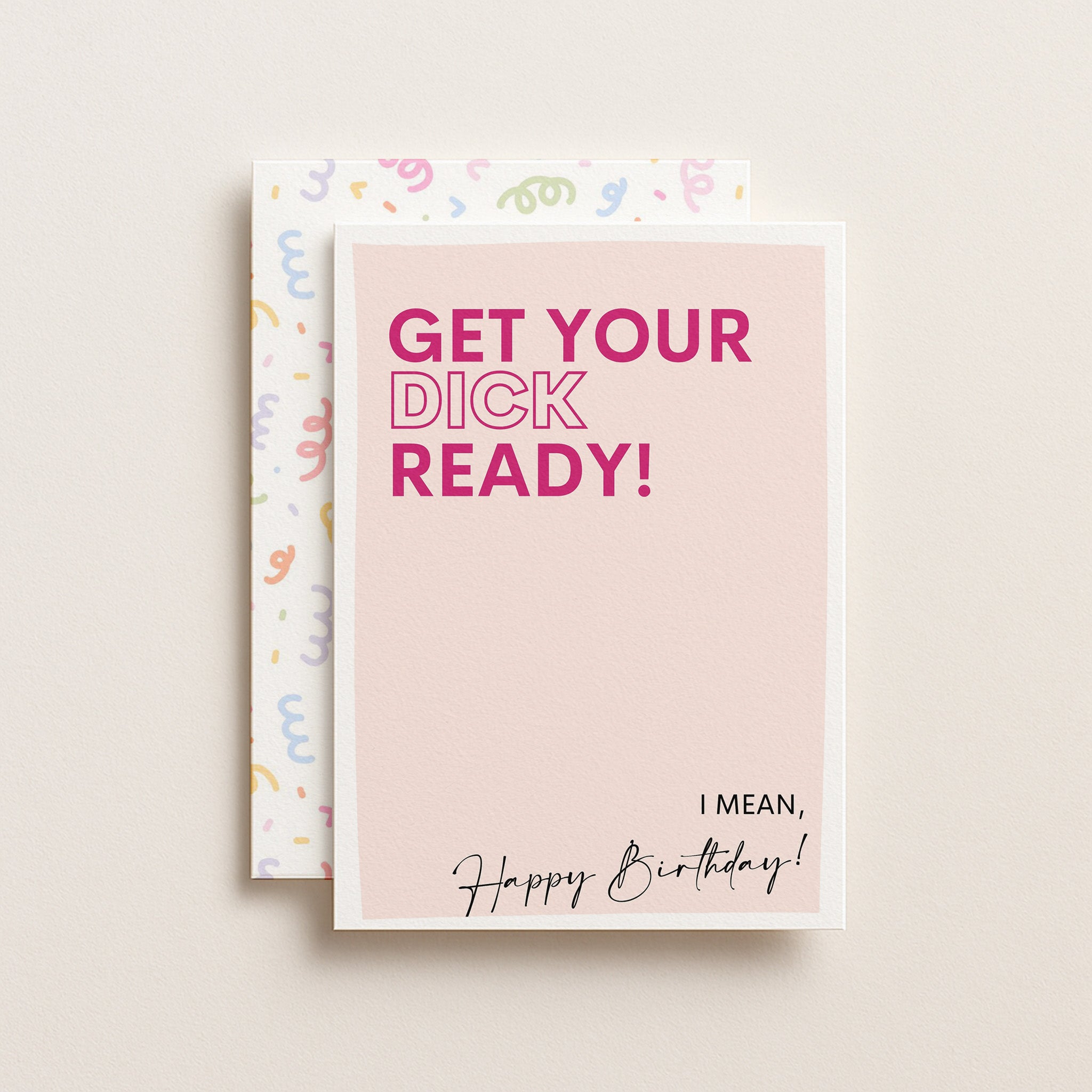 "Get Your Dick Ready, I Mean Happy Birthday" Greeting Card