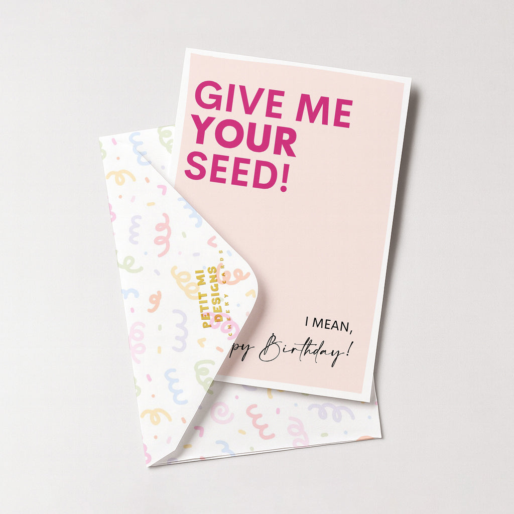 "Give Me Your Seed" Greeting Card