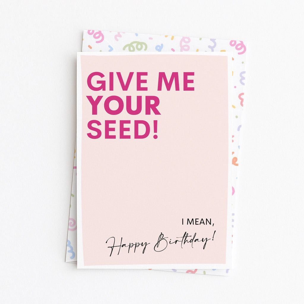 "Give Me Your Seed" Greeting Card