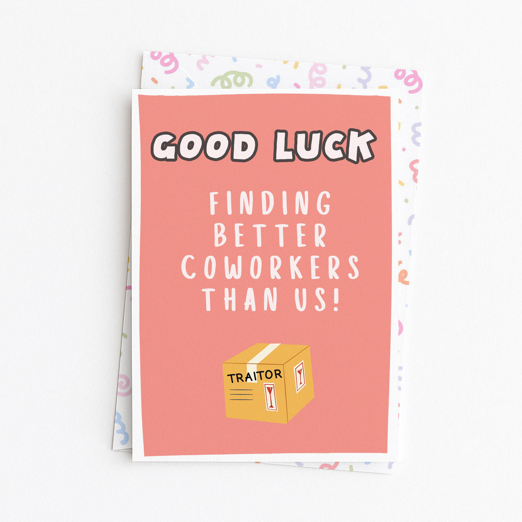 "Good Luck Finding Better Coworkers" Greeting Card