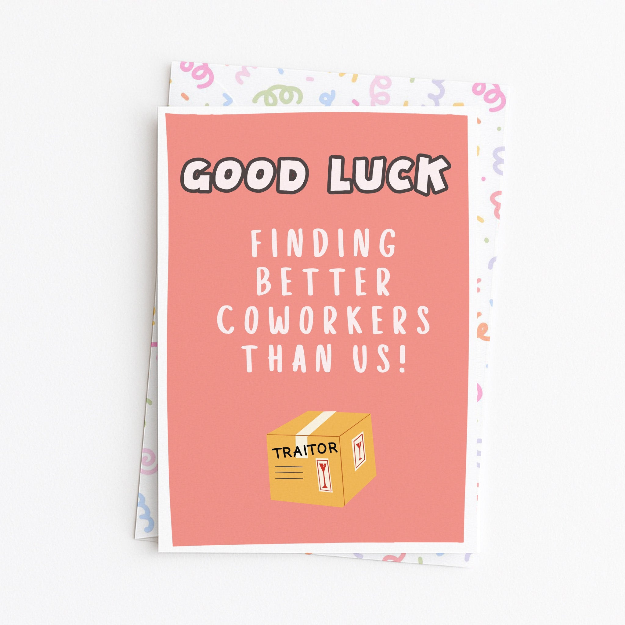 "Good Luck Finding Better Coworkers" Greeting Card