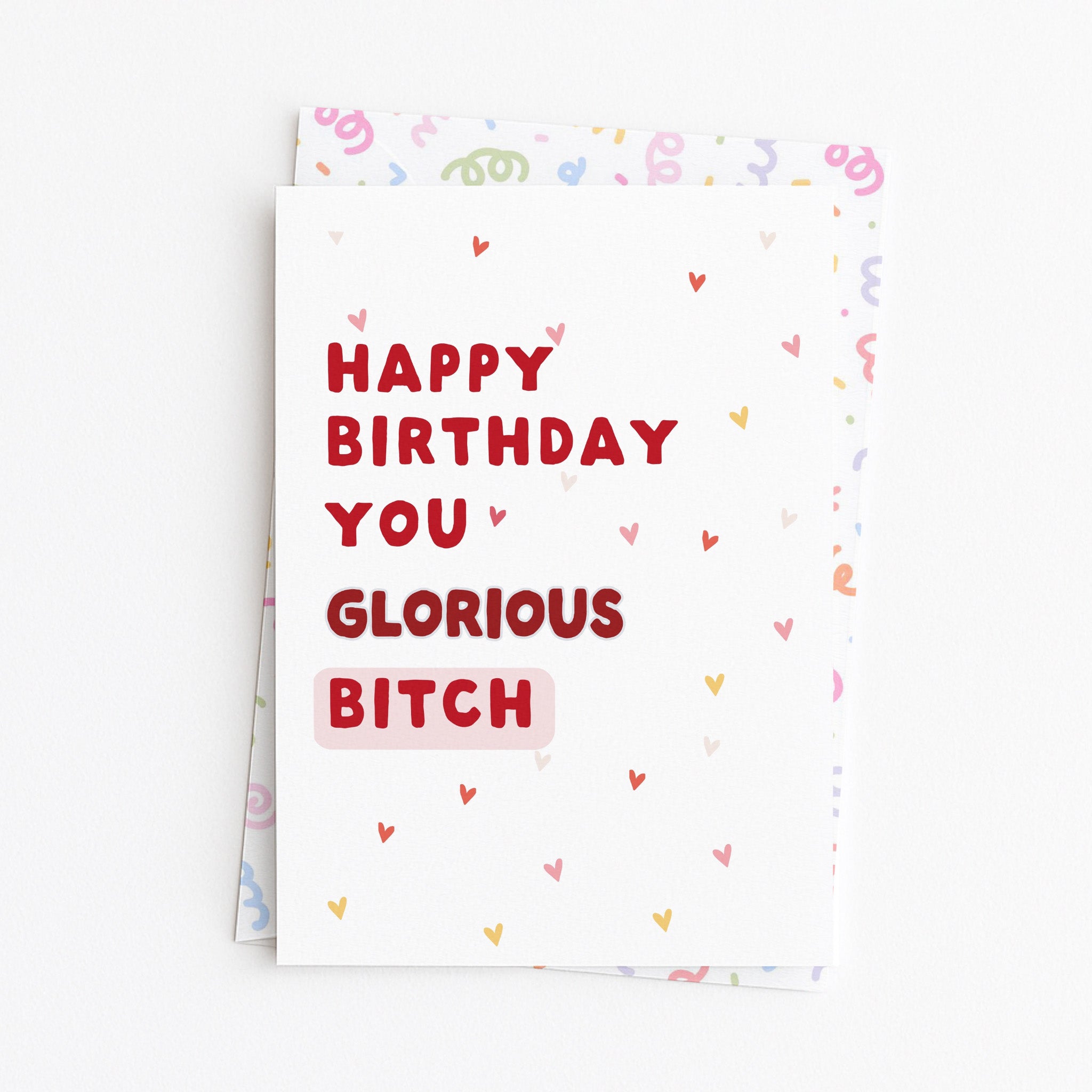 Happy Birthday You Glorious Bitch" Greeting Card