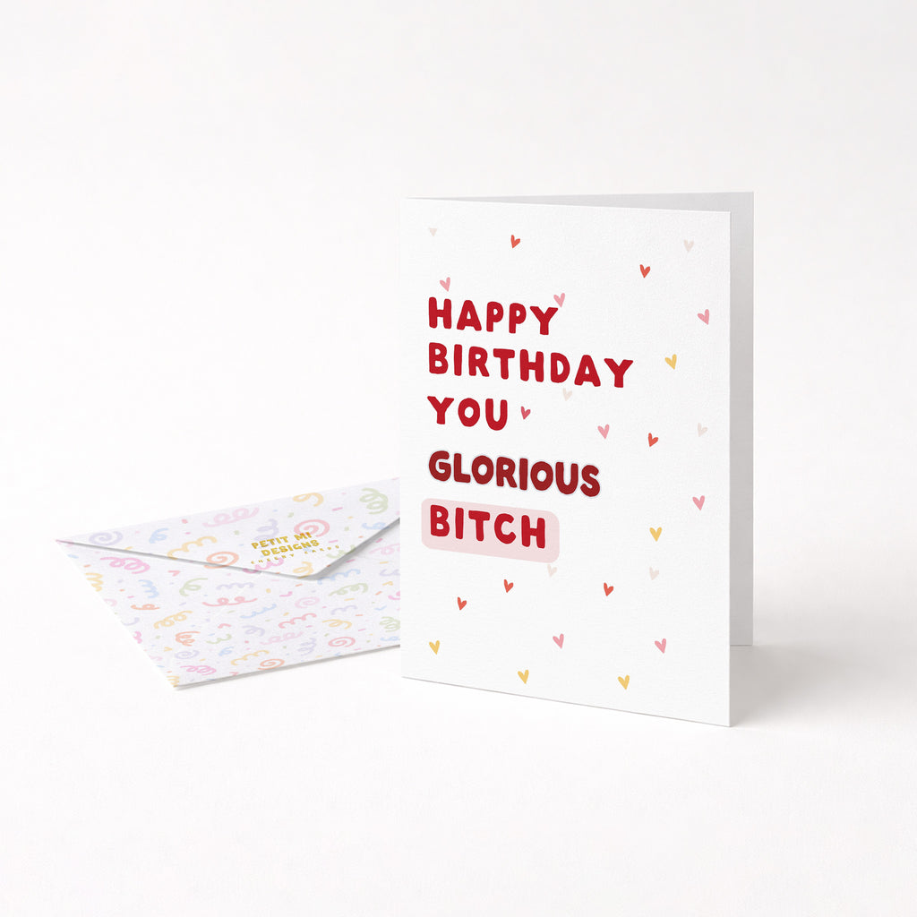 Happy Birthday You Glorious Bitch" Greeting Card