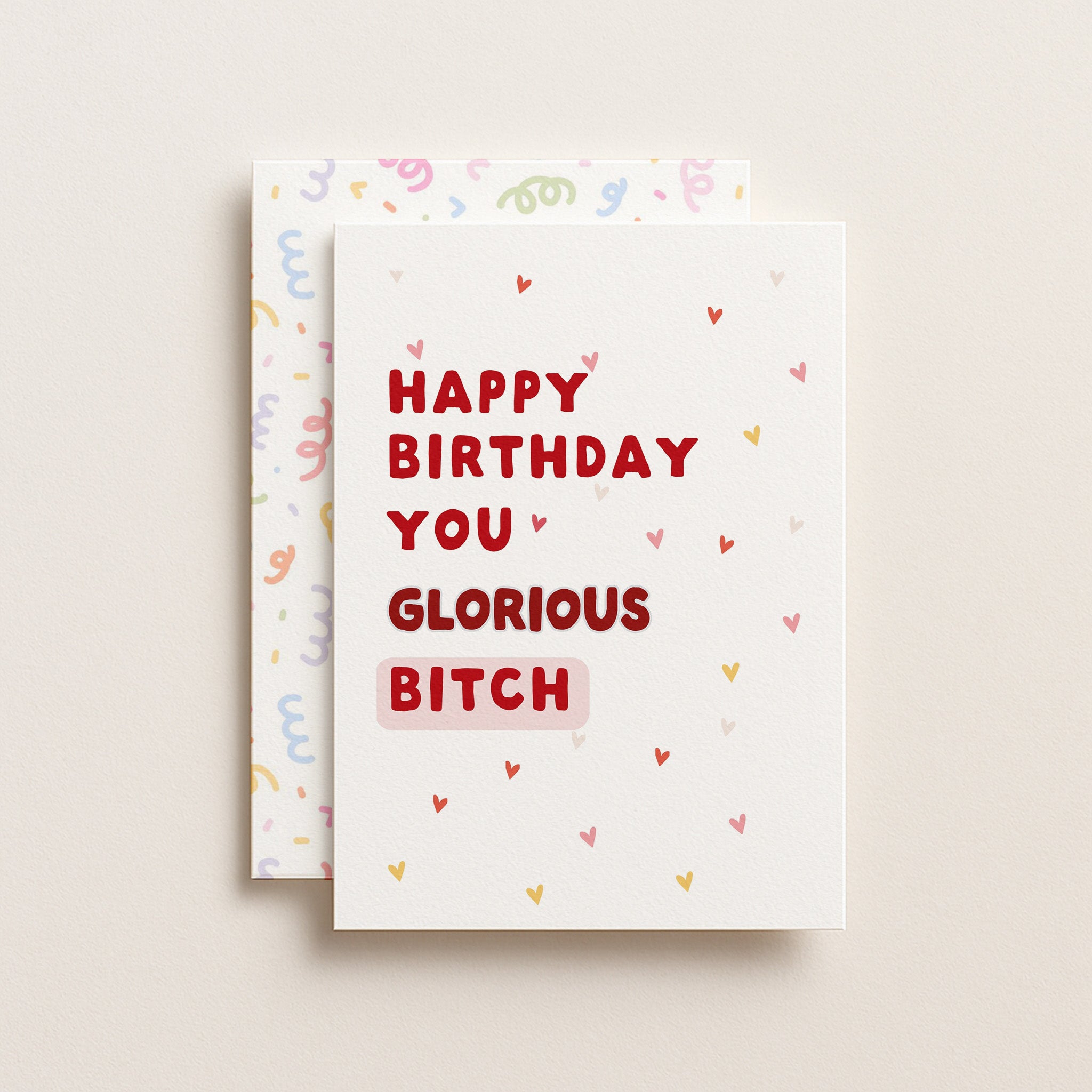 Happy Birthday You Glorious Bitch" Greeting Card