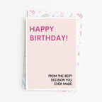 "Happy Birthday From The Best Decision" Greeting Card