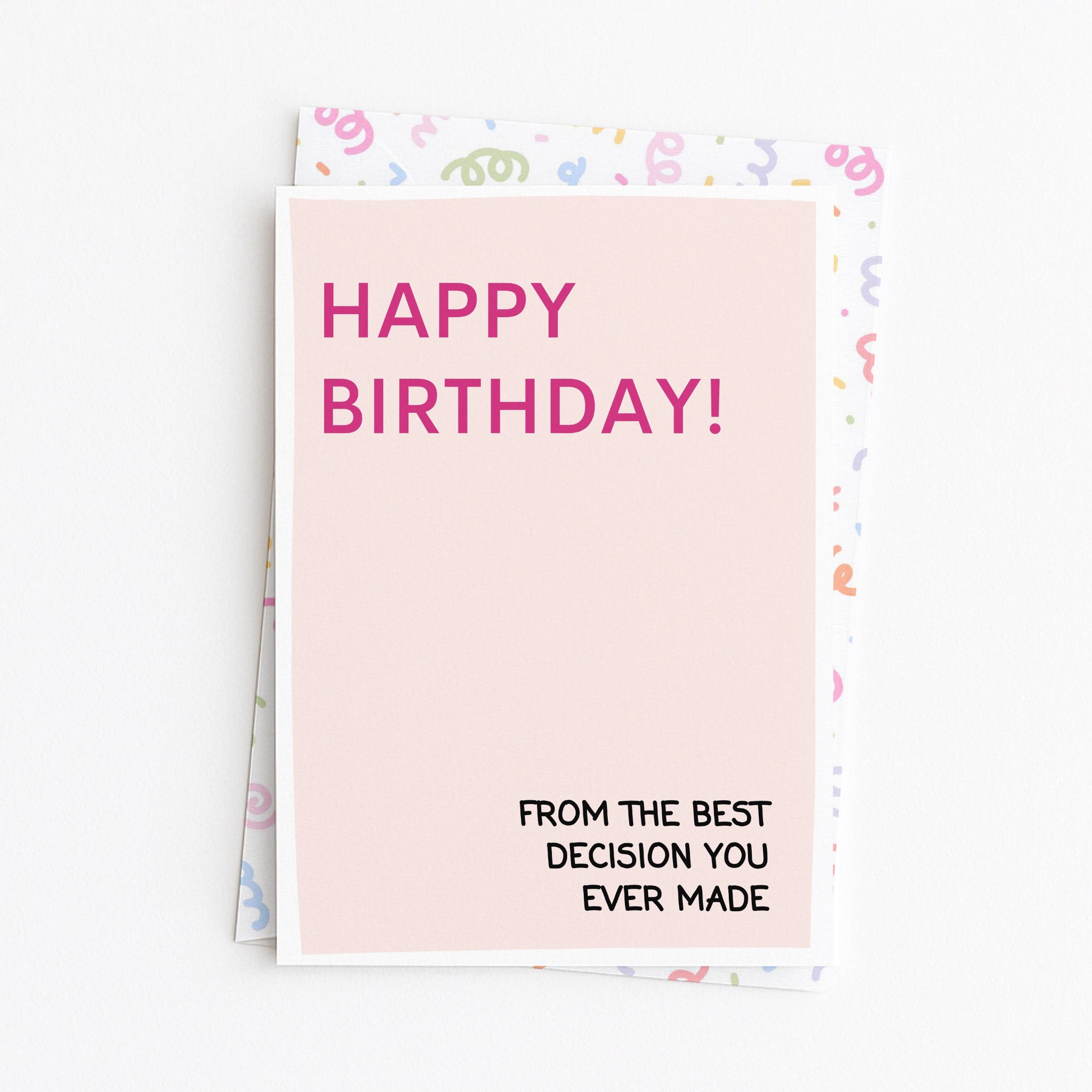 "Happy Birthday From The Best Decision" Greeting Card