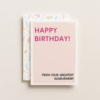 "Happy Birthday From Your Greatest Achievement" Greeting Card