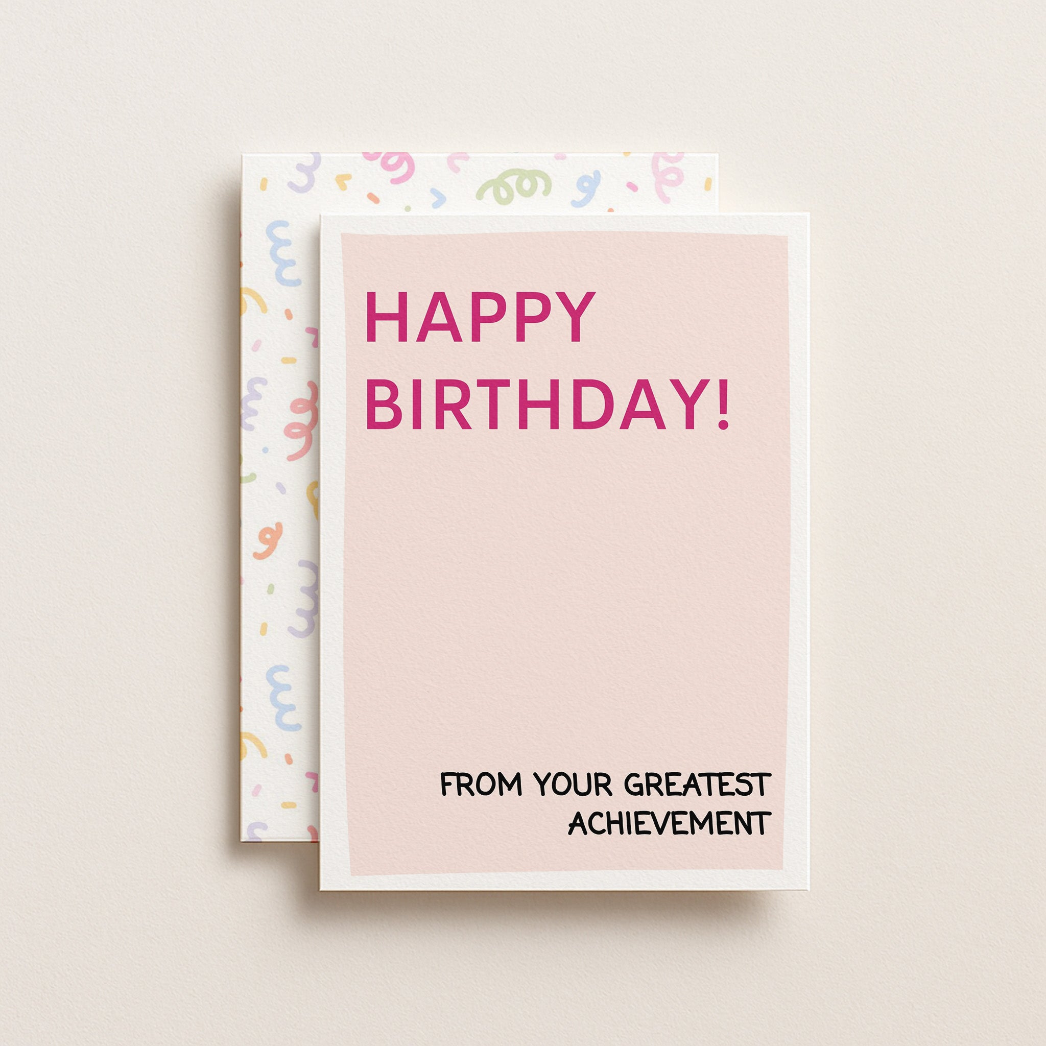 "Happy Birthday From Your Greatest Achievement" Greeting Card