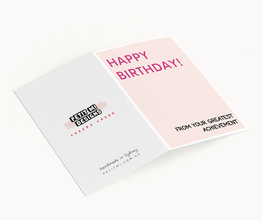 "Happy Birthday From Your Greatest Achievement" Greeting Card