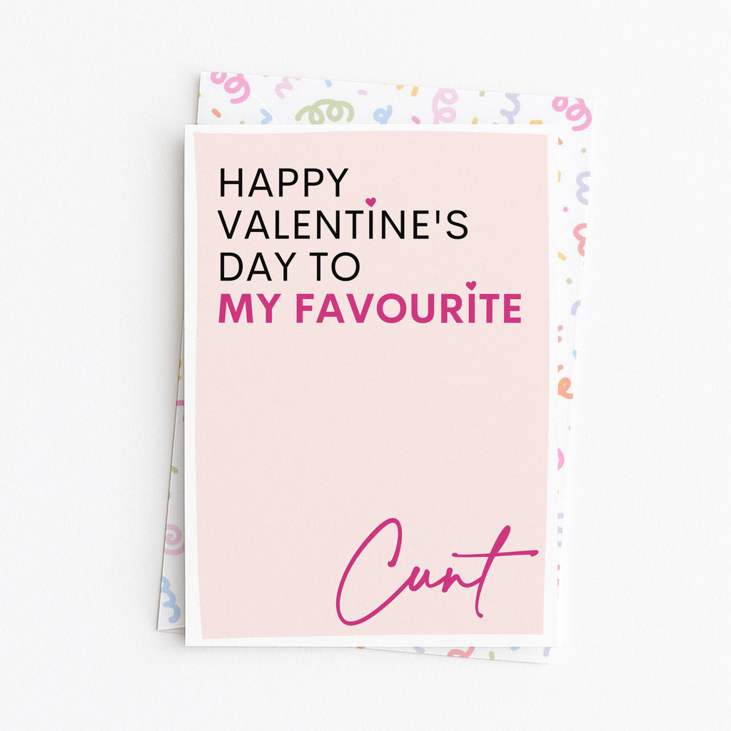 "Happy Valentine's Day To My Favourite Cunt" Greeting Card
