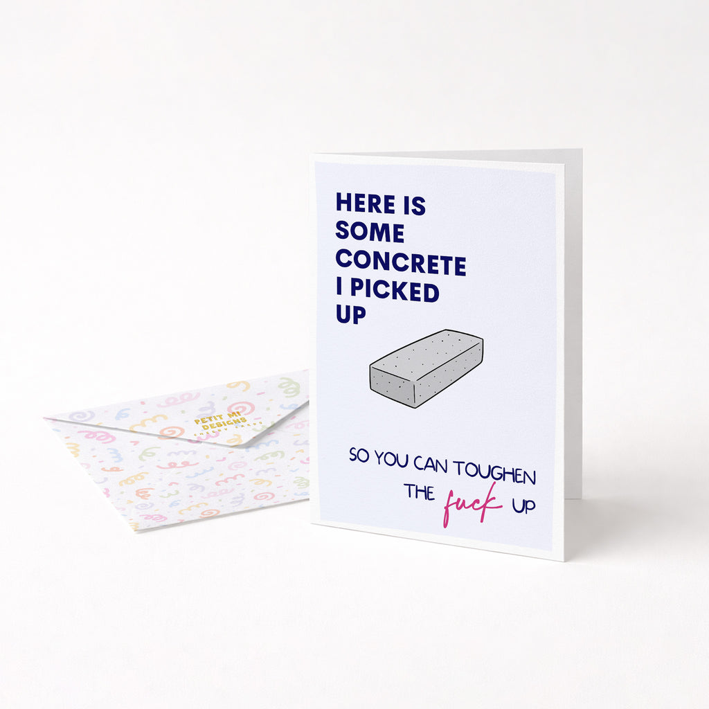 "Here Is Some Concrete I Picked Up" Greeting Card
