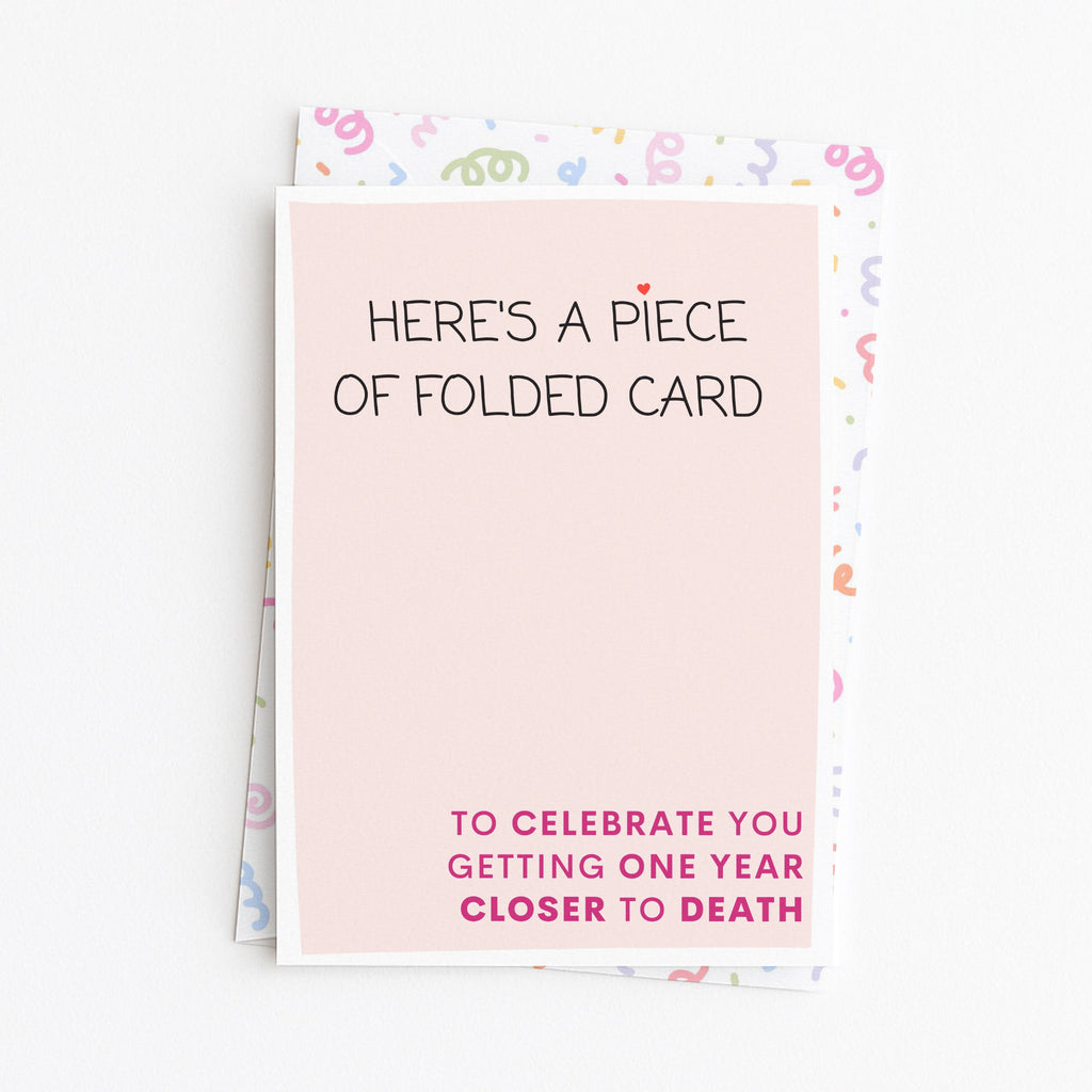 "Here's A Piece Of Folded Card" Greeting Card