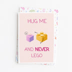 "Hug Me And Never Lego" Greeting Card