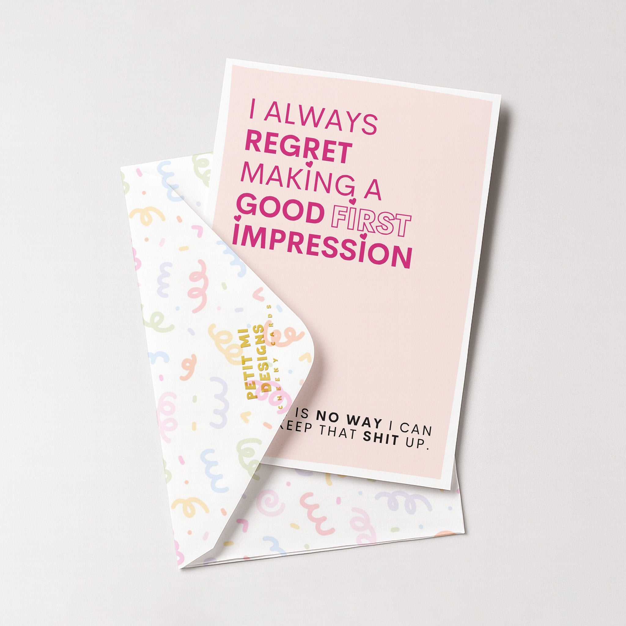 "I Always Regret Making A Good First Impression" Greeting Card