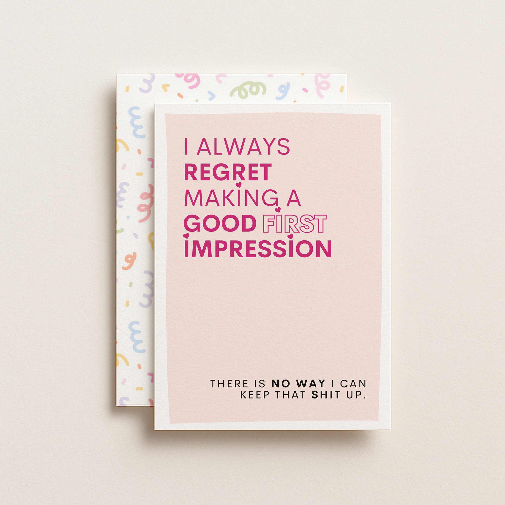 "I Always Regret Making A Good First Impression" Greeting Card