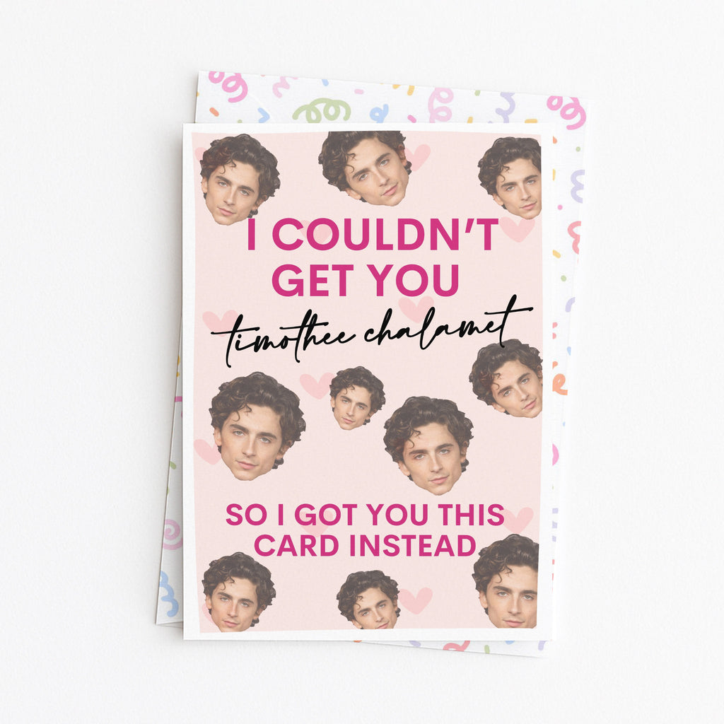 "I Couldn't Get You Timothee Chalamet" Greeting Card
