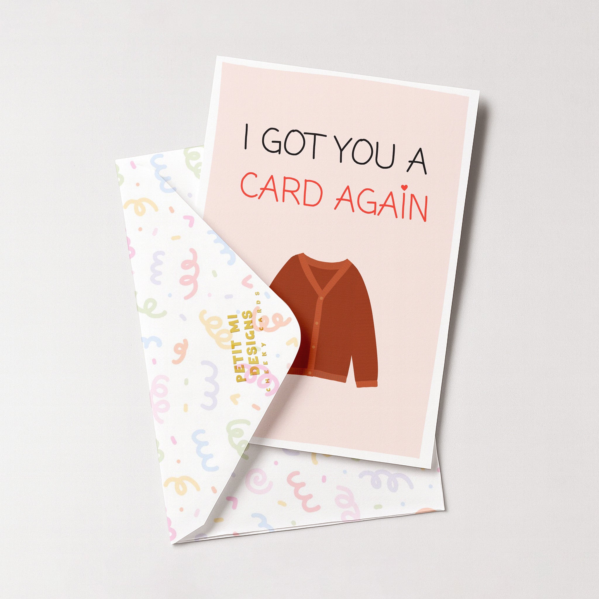 "I Got You A Card Again" Greeting Card