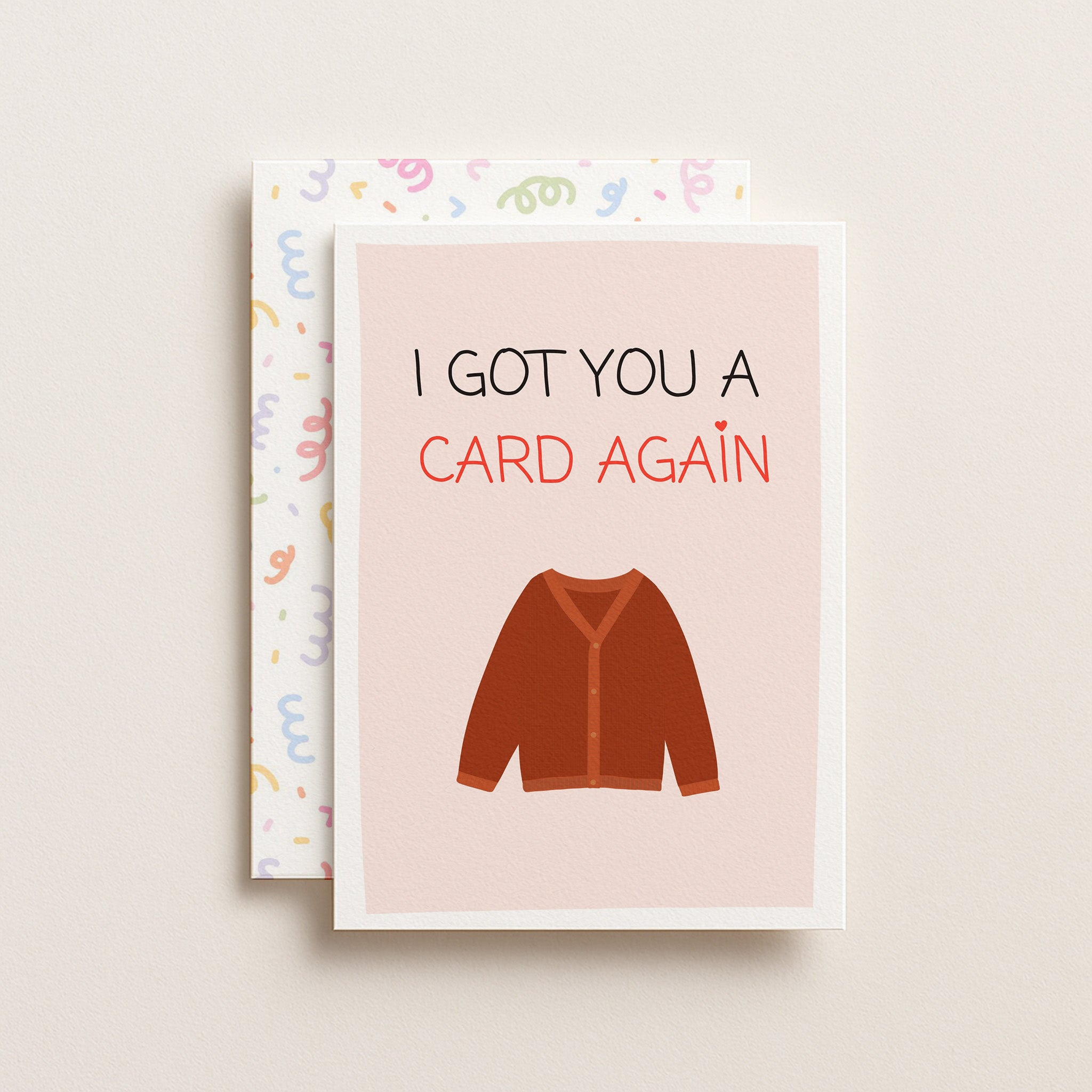 "I Got You A Card Again" Greeting Card