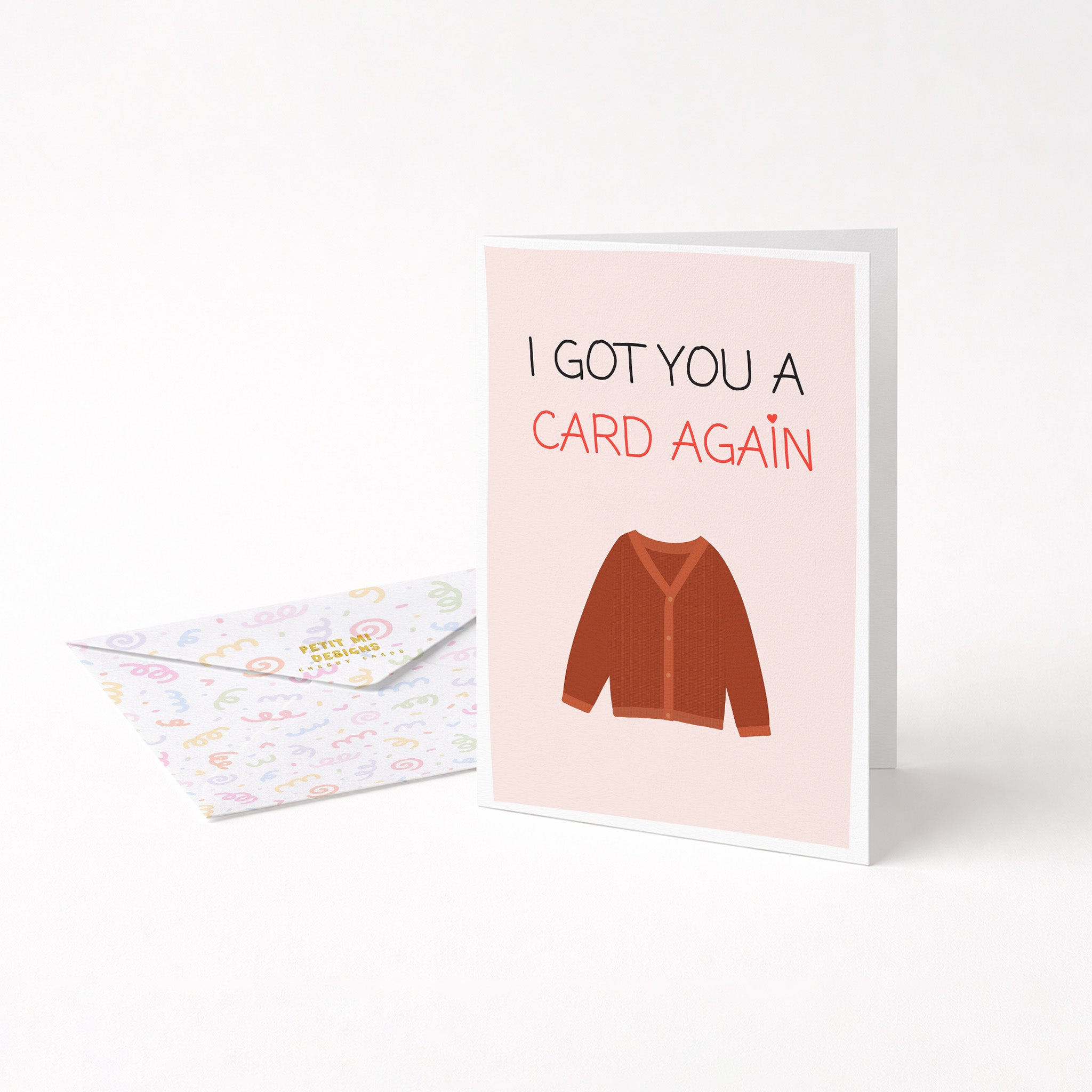 "I Got You A Card Again" Greeting Card