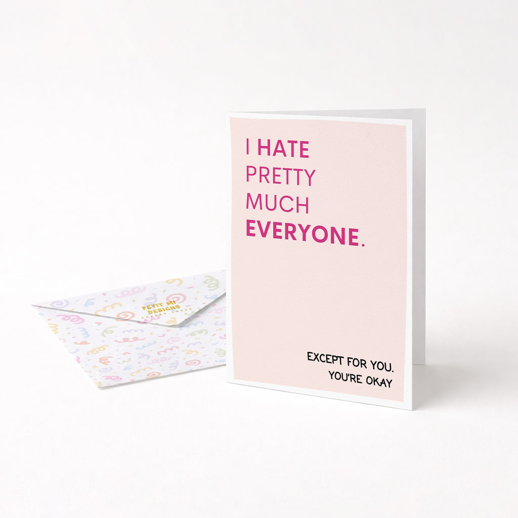 "I Hate Pretty Much Everyone" Greeting Card