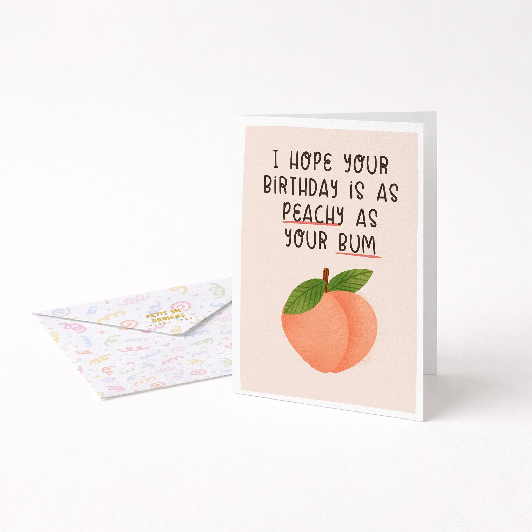 "I Hope Your Birthday Is As Peachy As Your Bum" Greeting Card