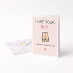 "I Like Your Butt" Greeting Card