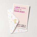 "I Love Every Bone In Your Body" Greeting Card