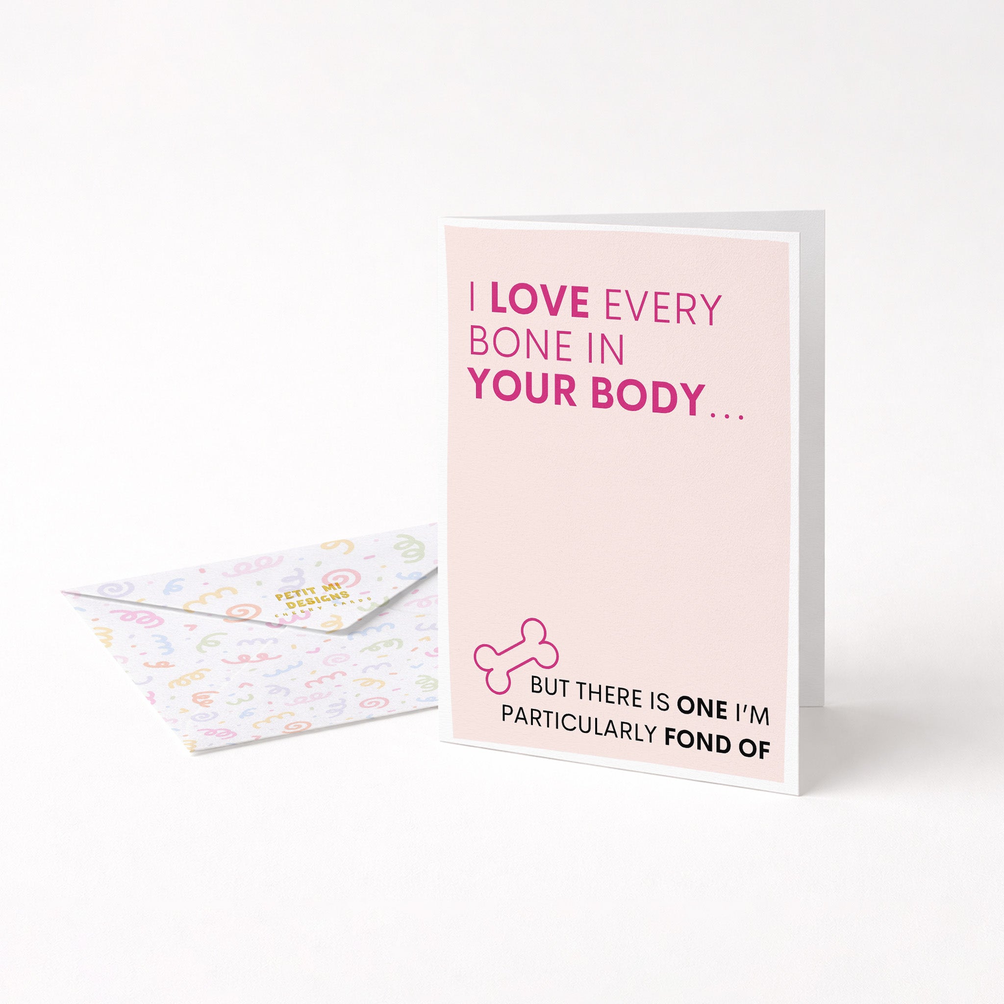 "I Love Every Bone In Your Body" Greeting Card
