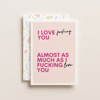 "I Love Fucking You" Greeting Card