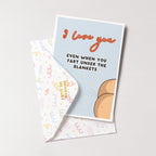 "I Love You Even When You Fart Under The Blankets" Greeting Card